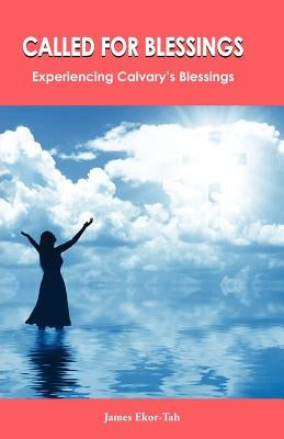 Called for Blessings by Ekor-Tah, James N.