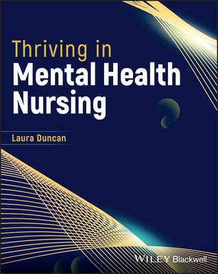 Thriving in Mental Health Nursing by Duncan, Laura