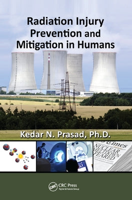 Radiation Injury Prevention and Mitigation in Humans by Prasad, Kedar