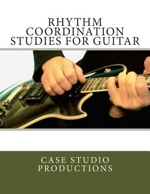 Rhythm Coordination Studies For Guitar by Productions, Case Studio