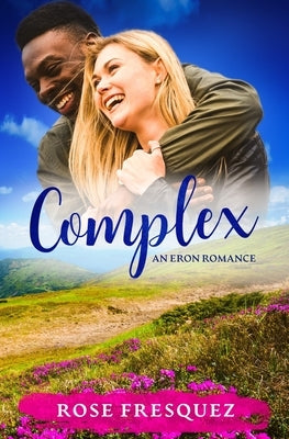Complex by Fresquez, Rose
