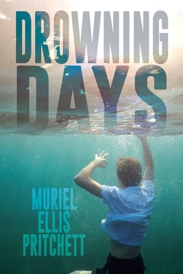 Drowning Days by Pritchett, Muriel Ellis