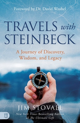Travels with Steinbeck: A Journey of Discovery, Wisdom, and Legacy by Stovall, Jim
