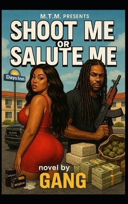 Shoot Me or Salute Me by Gang
