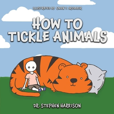How to Tickle Animals by Harrison, Stephen D.