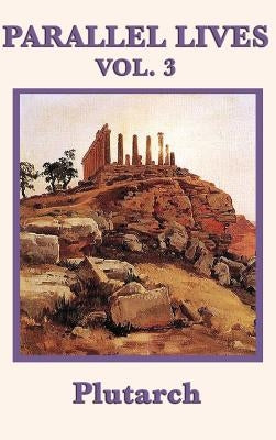 Parallel Lives Vol. 3 by Plutarch