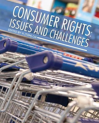 Consumer Rights: Issues and Challenges by Cai, Yi (Tom)
