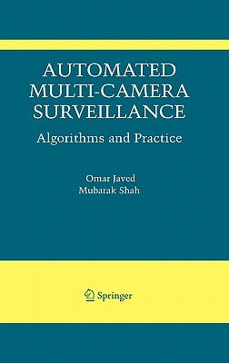 Automated Multi-Camera Surveillance: Algorithms and Practice by Javed, Omar