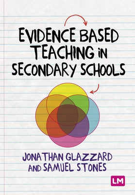 Evidence Based Teaching in Secondary Schools by Stones, Samuel