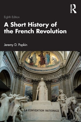 A Short History of the French Revolution by Popkin, Jeremy D.