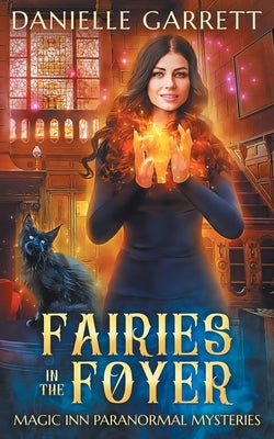 Fairies in the Foyer: A Magic Inn Paranormal Mystery by Garrett, Danielle
