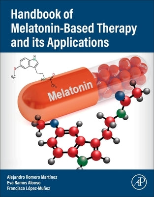 Handbook of Melatonin-Based Therapy and Its Applications by Romero Martínez, Alejandro