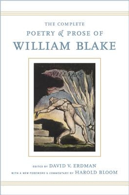 The Complete Poetry and Prose of William Blake: With a New Foreword and Commentary by Harold Bloom by Blake, William