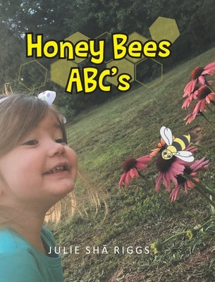 Honey Bees ABC's by Riggs, Julie Shā