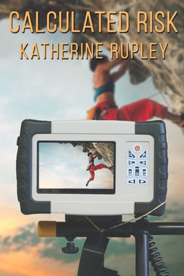 Calculated Risk by Rupley, Katherine