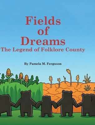 Fields of Dreams: The Legend of Folklore County by Ferguson, Pamela M.