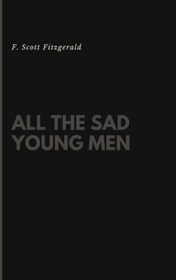 All the Sad Young Men by Fitzgerald, F. Scott