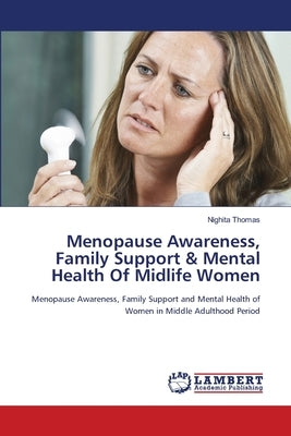 Menopause Awareness, Family Support & Mental Health Of Midlife Women by Thomas, Nighita