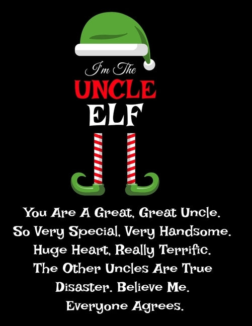 I'm The Uncle Elf: Funny Sayings Gifts from Niece Nephew for Worlds Best and Awesome Uncle Ever - Donald Trump Terrific Sibling Funny Gag by Great, Don