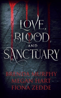 Love, Blood, and Sanctuary by Murphy, Brenda