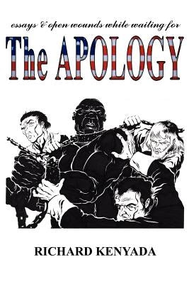 essays & open wounds while waiting for The APOLOGY by Kenyada, Richard
