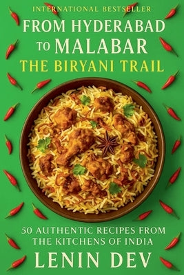 From Hyderabad to Malabar: The Biryani Trail by Dev, Lenin