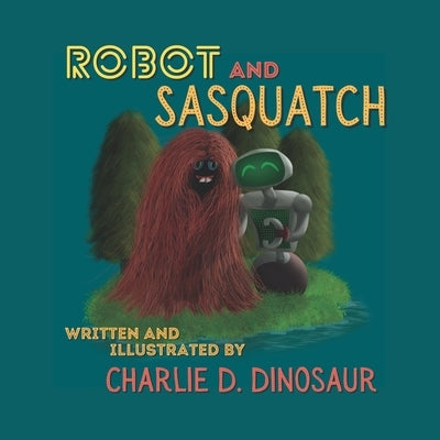 Robot and Sasquatch by Publishing, Last Day