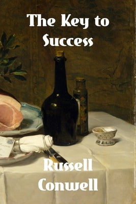 The Key to Success by Conwell, Russell