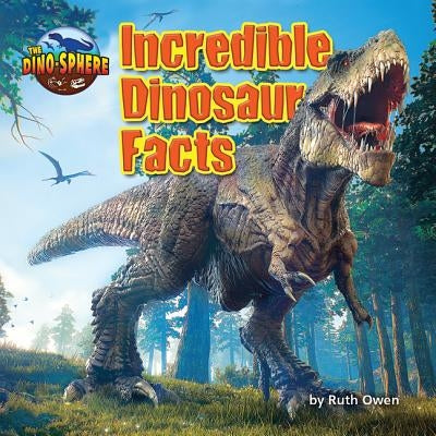 Incredible Dinosaur Facts by Owen, Ruth
