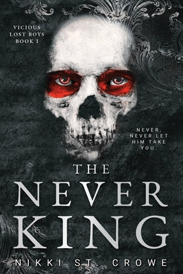 The Never King: A Peter Pan Dark Romance by St Crowe, Nikki