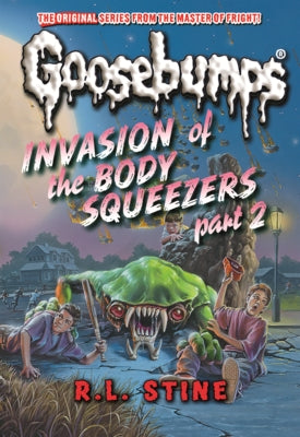 Invasion of the Body Squeezers Part 2 by Stine, R. L.
