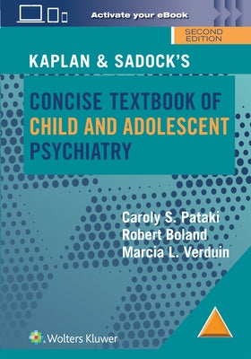 Kaplan & Sadock's Concise Textbook of Child and Adolescent Psychiatry by Pataki, Caroly S.