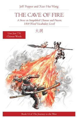 The Cave of Fire: A Story in Simplified Chinese and Pinyin, 1500 Word Vocabulary Level by Pepper, Jeff