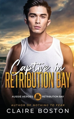 Captive in Retribution Bay by Boston, Claire