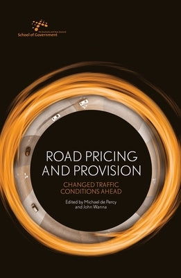 Road Pricing and Provision: Changed Traffic Conditions Ahead by de Percy, Michael