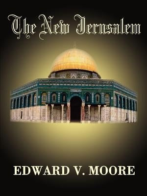 The New Jerusalem by Moore, Edward V.