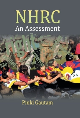 National Human Rights Commission: An Assessment (A Study of its Working from 1994 to 1999) by Gautam, Pinki