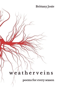 weatherveins: poems for every season by Josie, Brittany