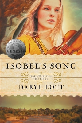 Isobel's Song: Grace and Mercy in the Fight For Texas by Lott, Daryl