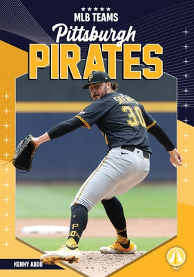 Pittsburgh Pirates by Abdo, Kenny