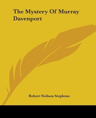 The Mystery Of Murray Davenport by Stephens, Robert Neilson