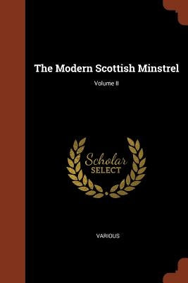 The Modern Scottish Minstrel; Volume II by Various