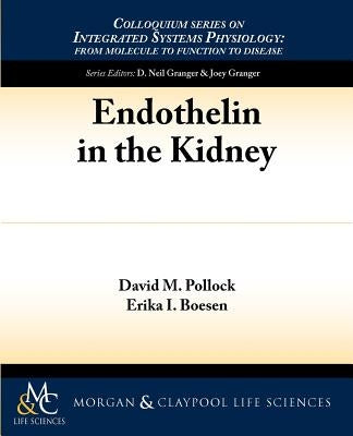 Endothelin in the Kidney by Pollock, David M.