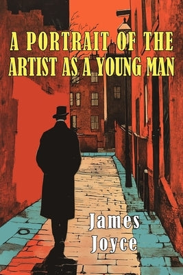 A Portrait of the Artist as a Young Man by Joyce, James