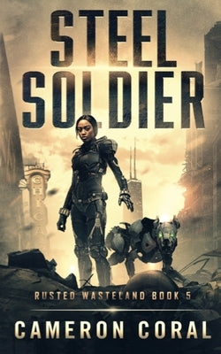 Steel Soldier by Coral, Cameron