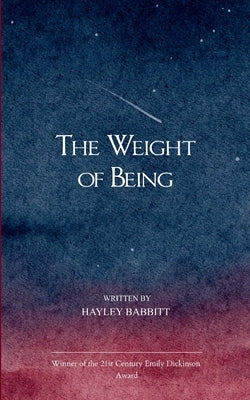 The Weight of Being Poems About Life by Babbitt, Hayley