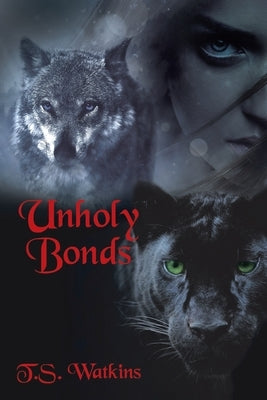 Unholy Bonds by Watkins, T. S.