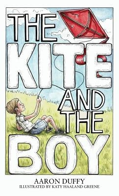The Kite and the Boy by Duffy, Aaron
