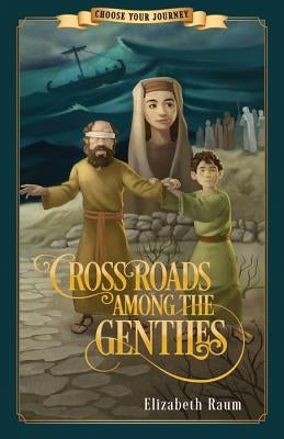 Crossroads Among the Gentiles by Raum, Elizabeth