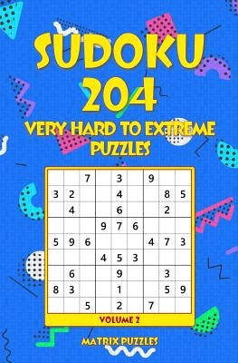 SUDOKU 204 Very Hard to Extreme Puzzles by Puzzles, Matrix